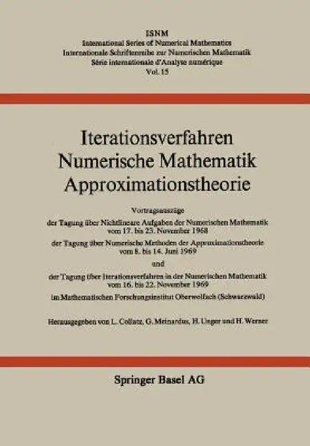 Iterationsverfahren Numerische Mathematik Approximationstheorie: Vortragsauszüge Der Tagung Über Nichtlineare Aufgaben Der Numerischen Mathematik Vom by Collatz, Meinardus, Unger