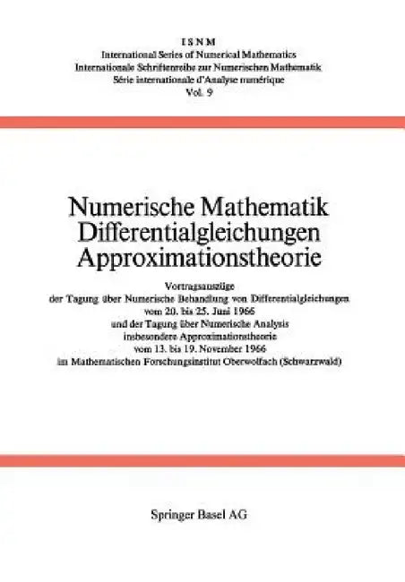 Numerische Mathematik Differentialgleichungen Approximationstheorie: Vortragsauszüge Der Tagung Über Numerische Behandlung Von Differentialgleichungen by Collatz, Meinradus, Unger