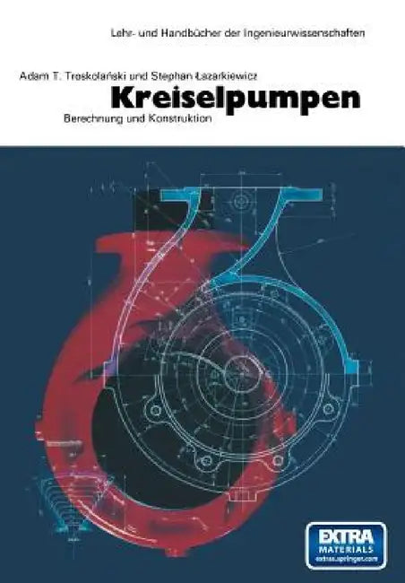 Kreiselpumpen: Berechnung Und Konstruktion by A. T. Troskolanski, Lazarkiewicz