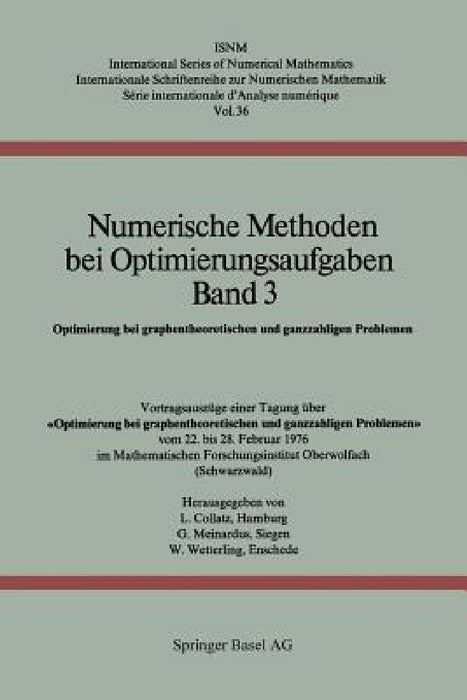 Numerische Methoden Bei Optimierungsaufgaben Band 3: Optimierung Bei Graphentheoretischen Und Ganzzahligen Problemen by L. Collatz, G. Meinardus, W. Wetterling