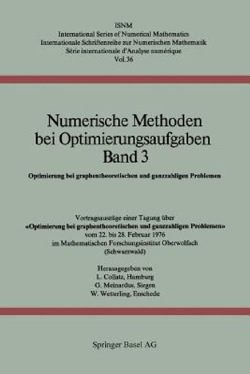 Numerische Methoden Bei Optimierungsaufgaben Band 3: Optimierung Bei Graphentheoretischen Und Ganzzahligen Problemen by L. Collatz, G. Meinardus, W. Wetterling