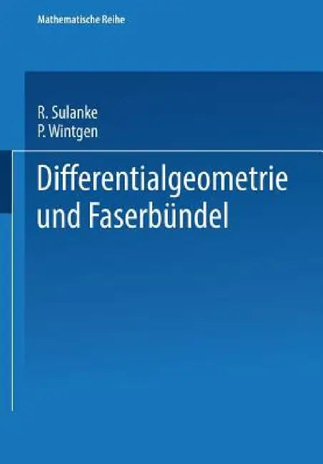 Differentialgeometrie Und Faserbündel by P. Sulanke, Wintgen