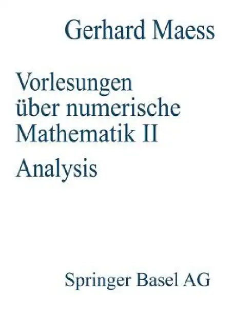 Vorlesungen Über Numerische Mathematik: II. Analysis by Maess