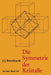 Die Symmetrie Der Kristalle: Von René-Just Haüy Zur Kristallographischen Schule in Zürich by Burckhardt, Scholz
