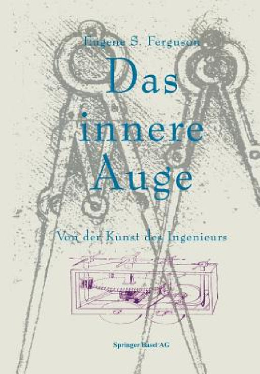 Das Innere Auge: Von Der Kunst Des Ingenieurs by Ferguson