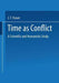 Time as Conflict: A Scientific and Humanistic Study by J. T. Fraser