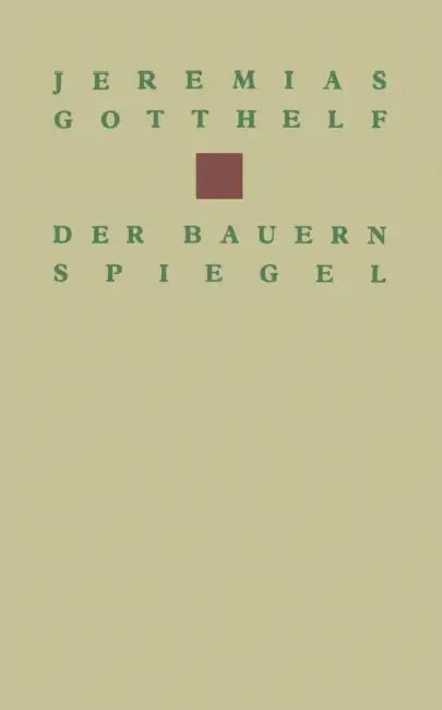 Der Bauernspiegel by Gotthelf