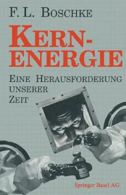 Kernenergie: Eine Herausforderung Unserer Zeit by Boschke
