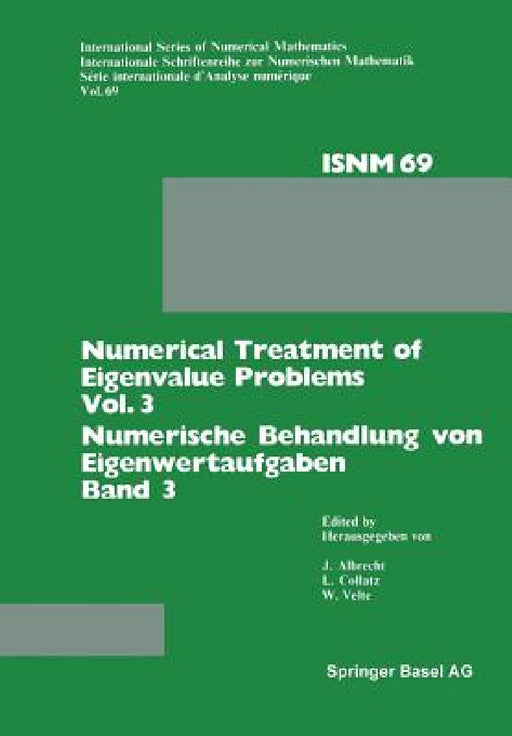 Numerical Treatment of Eigenvalue Problems Vol. 3 / Numerische Behandlung Von Eigenwertaufgaben Band 3: Workshop in Oberwolfach, June 12-18, 1983 / Ta by Albrecht, Collatz, Velte