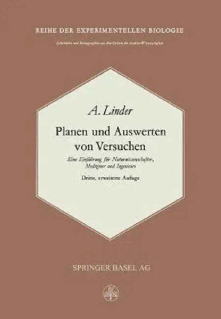 Planen Und Auswerten Von Versuchen: Eine Einführung Für Naturwissenschafter, Mediziner Und Ingenieure by A. Linder