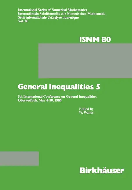 General Inequalities 5: 5th International Conference on General Inequalities, Oberwolfach, May 4-10, 1986 by Walter