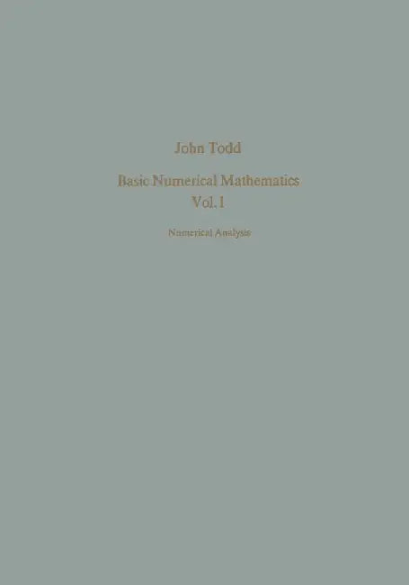 Basic Numerical Mathematics: Vol. 1: Numerical Analysis by J. Todd