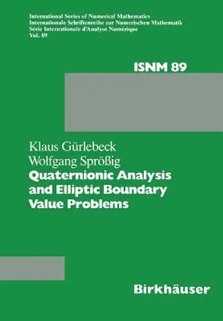 Quaternionic Analysis and Elliptic Boundary Value Problems by Gürlebeck