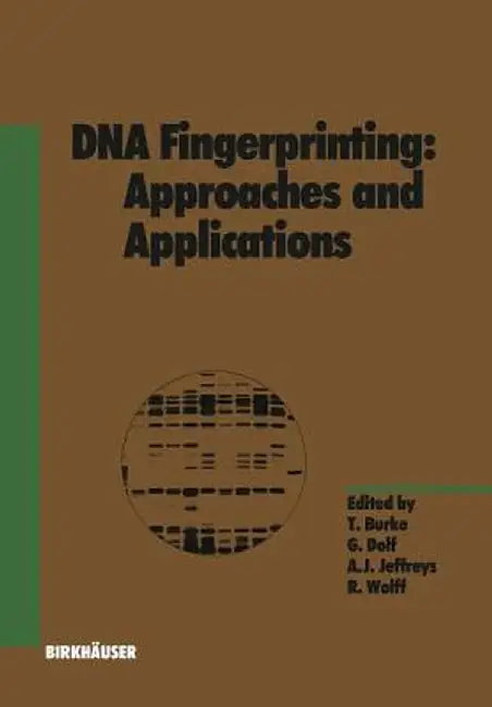 DNA Fingerprinting: Approaches and Applications by G. Dolf