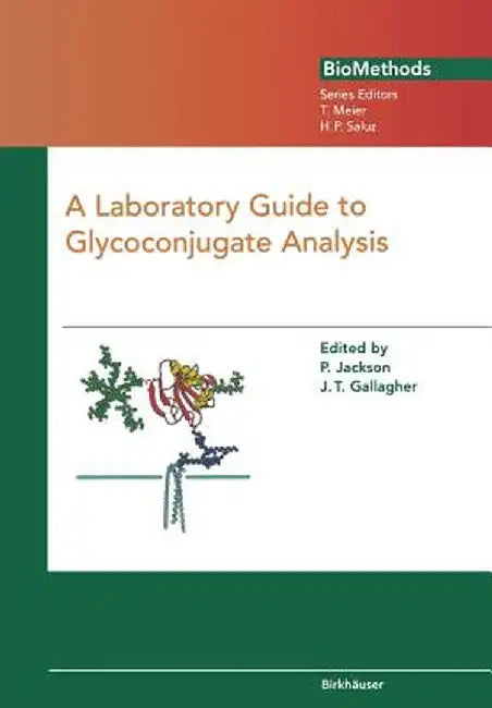 A Laboratory Guide to Glycoconjugate Analysis by P. Jackson