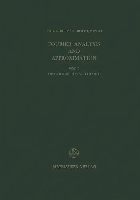 Fourier Analysis and Approximation: One Dimensional Theory by P. L. Butzer