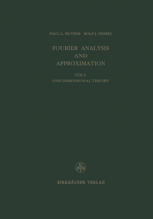 Fourier Analysis and Approximation: One Dimensional Theory by P. L. Butzer