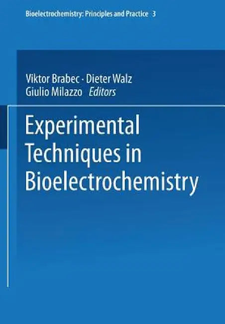 Experimental Techniques in Bioelectrochemistry by V. Brabec