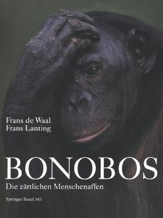 Bonobos: Die Zärtlichen Menschenaffen by Frans De Waal