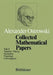 Collected Mathematical Papers: Vol. 3 VI Number Theory VII Geometry VIII Topology IX Convergence by A. Ostrowski