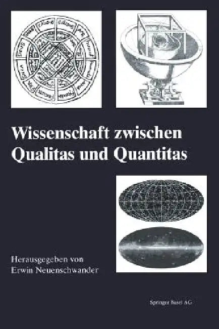Wissenschaft Zwischen Qualitas Und Quantitas by Erwin Neuenschwander