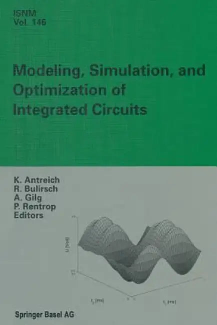 Modeling, Simulation, and Optimization of Integrated Circuits: Proceedings of a Conference Held at the Mathematisches Forschungsinstitut, Oberwolfach, by K. Antreich
