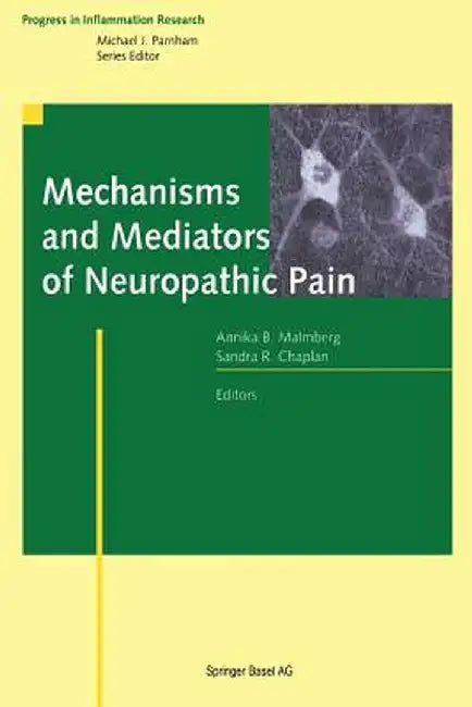 Mechanisms and Mediators of Neuropathic Pain by Annika B. Malmberg