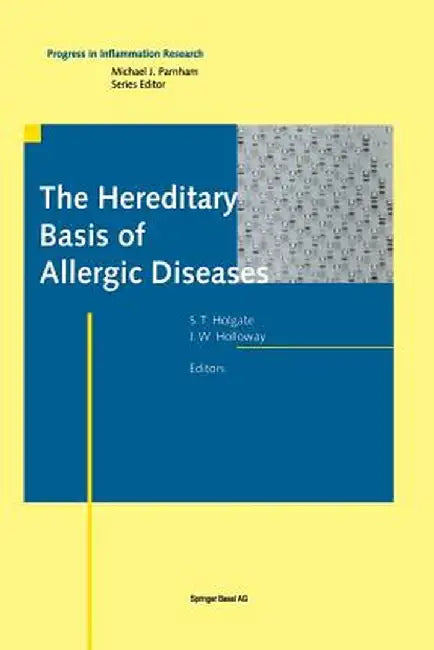 The Hereditary Basis of Allergic Diseases by Stephen T. Holgate