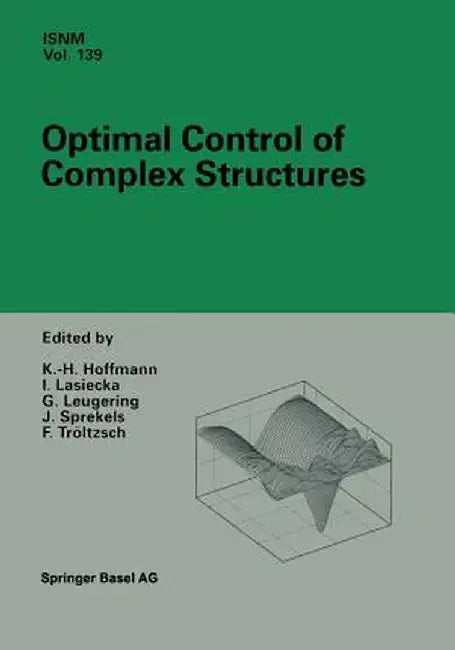 Optimal Control of Complex Structures: International Conference in Oberwolfach, June 4-10, 2000 by K. -H Hoffmann