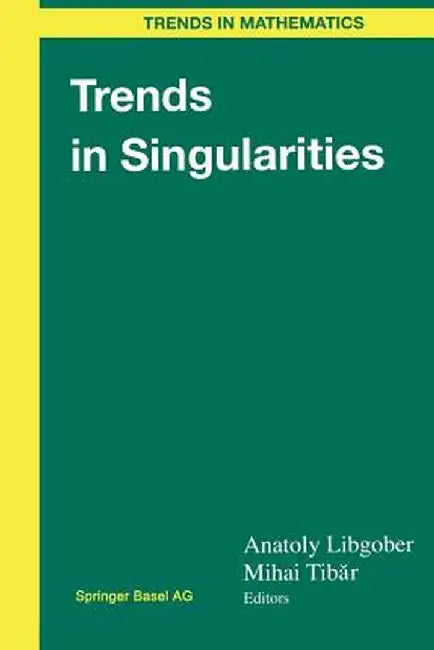 Trends in Singularities by Anatoly Libgober