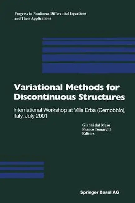 Variational Methods for Discontinuous Structures: International Workshop at Villa Erba (Cernobbio), Italy, July 2001 by Gianni Dal Maso