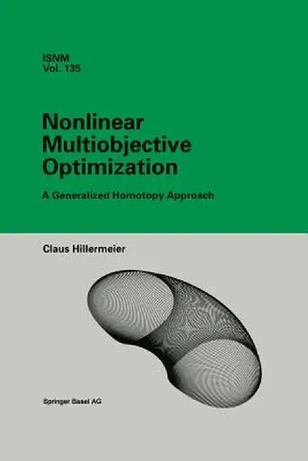 Nonlinear Multiobjective Optimization: A Generalized Homotopy Approach by Claus Hillermeier