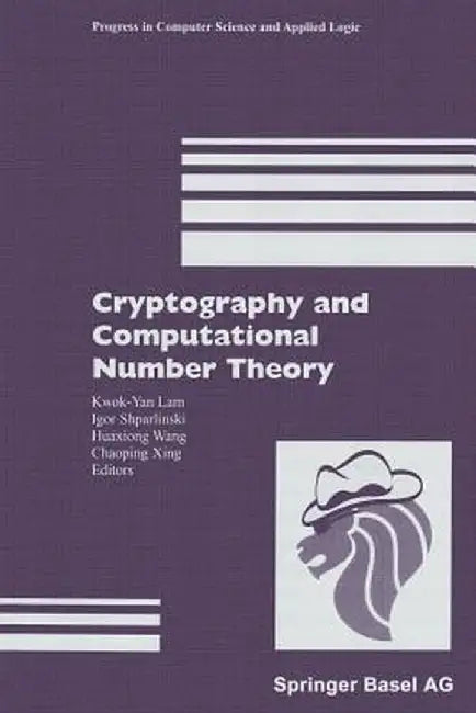 Cryptography and Computational Number Theory by Kwok Y. Lam