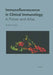 Immunofluorescence in Clinical Immunology: A Primer and Atlas by Wulf B. Storch