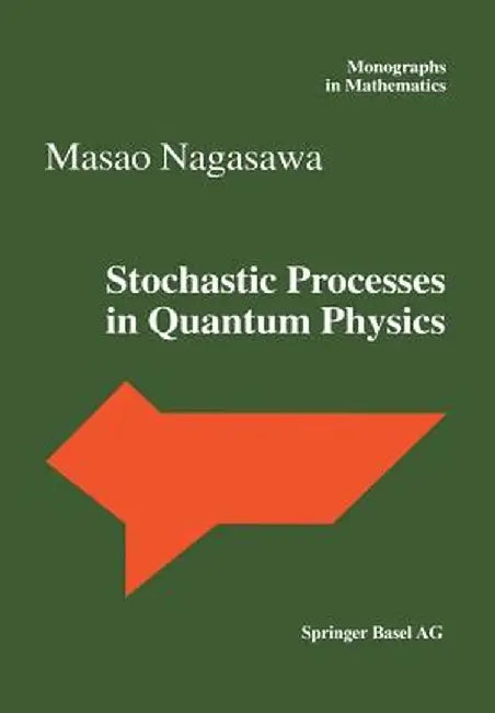 Stochastic Processes in Quantum Physics by Masao Nagasawa