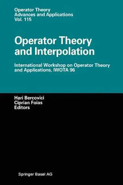 Operator Theory and Interpolation: International Workshop on Operator Theory and Applications, Iwota 96 by Hari Bercovic