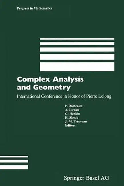 Complex Analysis and Geometry: International Conference in Honor of Pierre Lelong by Pierre Dolbeault