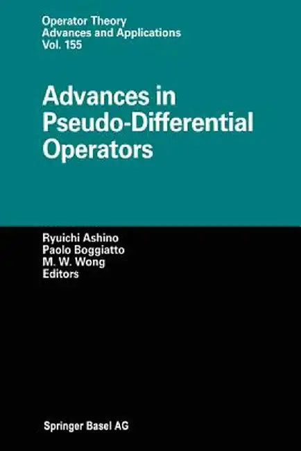 Advances in Pseudo-Differential Operators by Ryuichi Ashino