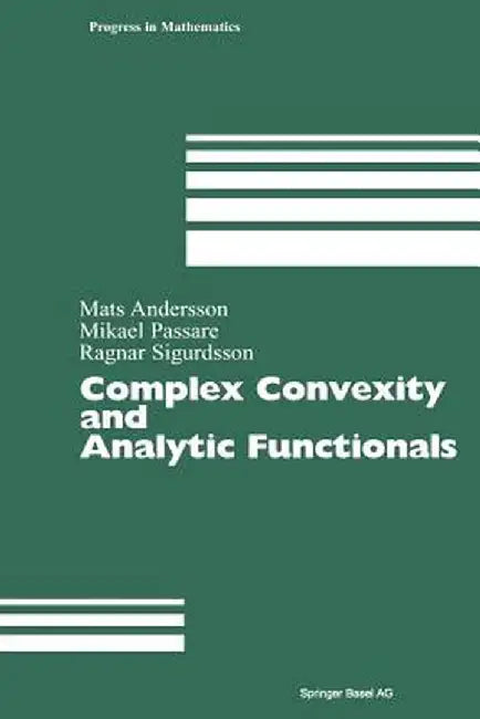 Complex Convexity and Analytic Functionals by Mats Andersson