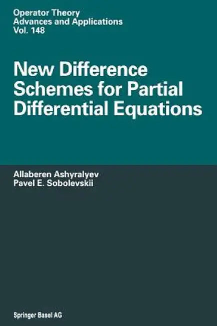 New Difference Schemes for Partial Differential Equations by Allaberen Ashyralyev