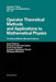 Operator Theoretical Methods and Applications to Mathematical Physics: The Erhard Meister Memorial Volume by Israel Gohberg