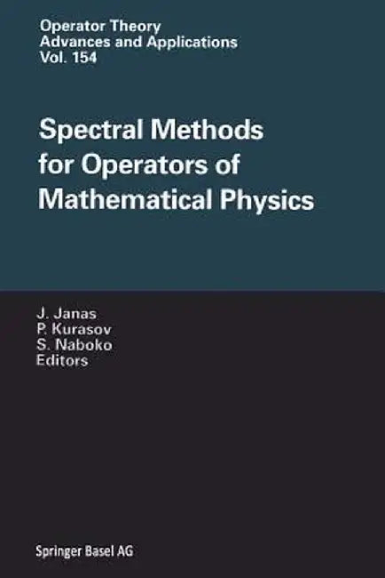Spectral Methods for Operators of Mathematical Physics by Jan Janas