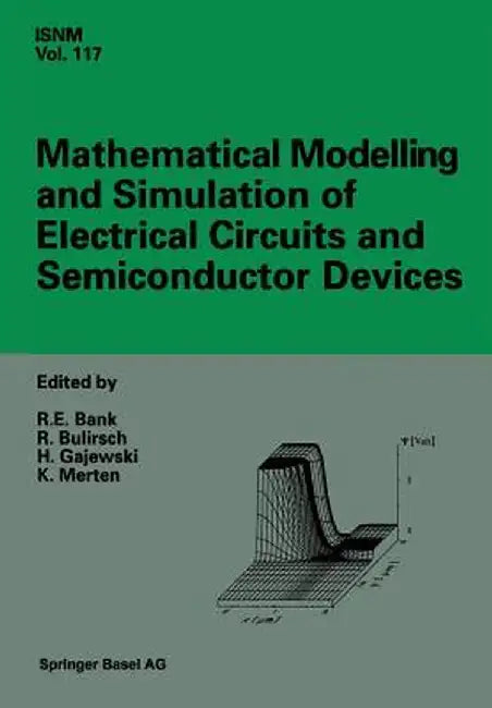 Mathematical Modelling and Simulation of Electrical Circuits and Semiconductor Devices: Proceedings of a Conference Held at the Mathematisches Forschu by Randolph Bank