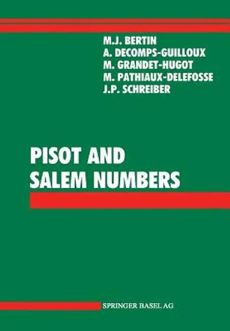 Pisot and Salem Numbers by Marie J. Bertin