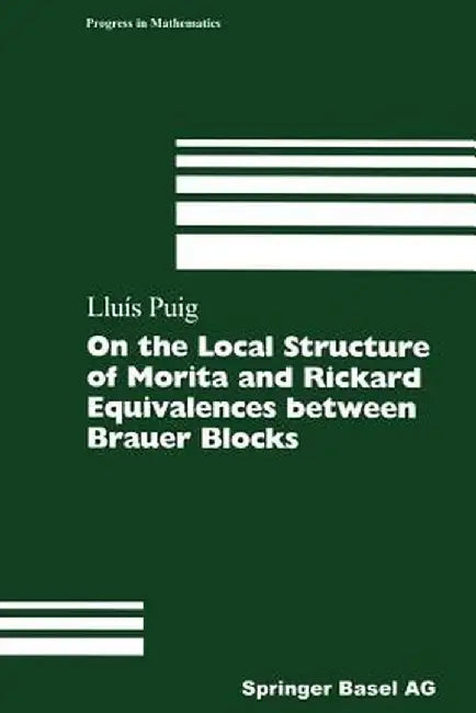 On the Local Structure of Morita and Rickard Equivalences Between Brauer Blocks by Lluis Puig
