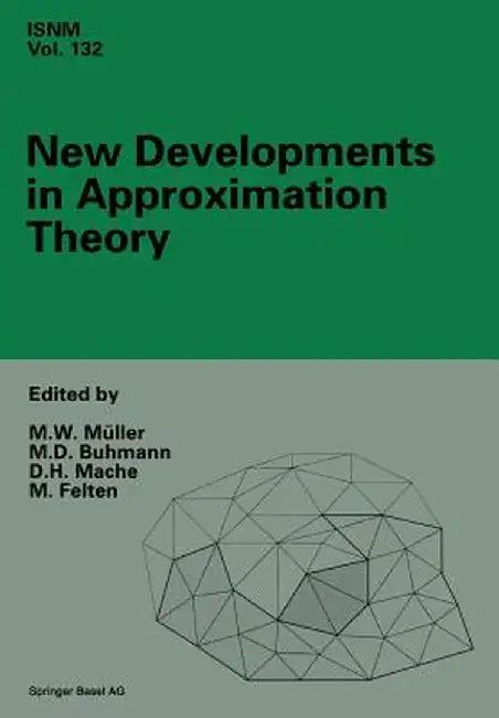 New Developments in Approximation Theory: 2nd International Dortmund Meeting (Idomat) '98, Germany, February 23-27, 1998 by Manfred W. Müller