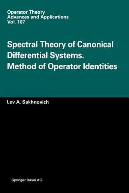 Spectral Theory of Canonical Differential Systems. Method of Operator Identities by L. A. Sakhnovich