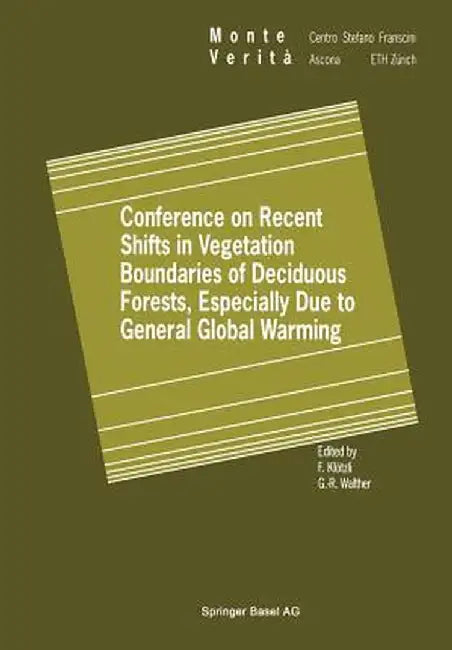 Conference on Recent Shifts in Vegetation Boundaries of Deciduous Forests, Especially Due to General Global Warming by Frank Klötzli