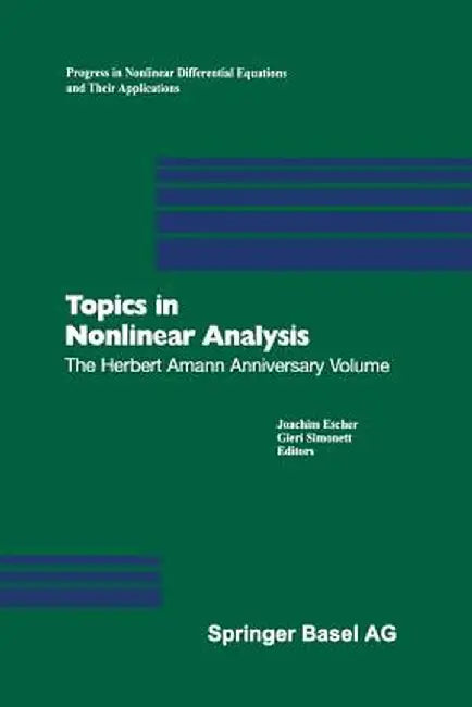 Topics in Nonlinear Analysis: The Herbert Amann Anniversary Volume by Joachim Escher