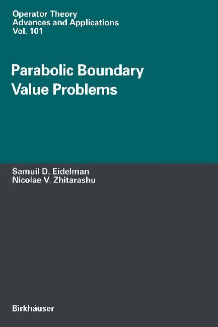 Parabolic Boundary Value Problems by Samuil D. Eidelman